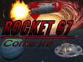 Oyun Rocket 67 Come in!