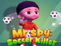 Oyun Mr Spy: Soccer Killer
