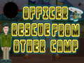 Oyun Officer rescue from other camp