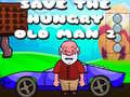 Oyun Save The Hungry Old Man 2