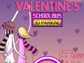 Oyun Valentine's School Bus 3D Parking