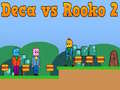 Oyun Deca vs Rooko 2