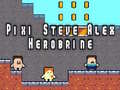 Oyun Pixi Steve Alex Herobrine