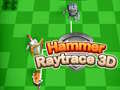 Oyun Hammer Raytrace 3D