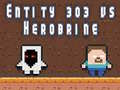 Oyun Entity 303 vs Herobrine