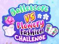 Oyun Balletcore vs Flowery Fashion Challenge