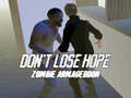 Oyun Don`t Lose Hope Zombie Armageddon