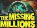 Oyun The Missing Millions