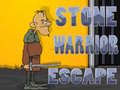 Oyun Stone Warrior Escape