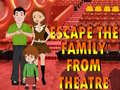 Oyun Escape The Family From Theatre