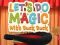 Oyun Let's Do Magic with Duck Duck