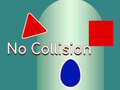 Oyun Without Collision