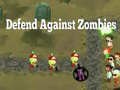 Oyun Defend Against Zombies