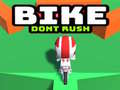 Oyun Bike Dont Rush