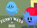 Oyun Funky Ways to Die