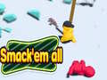 Oyun Smack'em all 