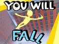 Oyun You Will Fall