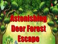Oyun Astonishing Deer Forest Escape