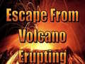 Oyun Escape From Volcano Erupting