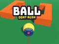 Oyun Ball Dont Rush