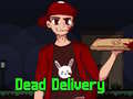 Oyun Dead Delivery