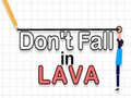 Oyun Don't Fall in Lava