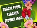 Oyun Escape From Strange Flower Land