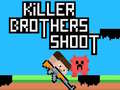 Oyun Killer Brothers Shoot