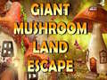 Oyun Giant Mushroom Land Escape