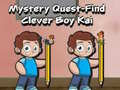 Oyun Mystery quest find clever boy kai