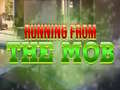 Oyun Running from the Mob