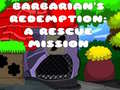 Oyun Barbarians Redemption A Rescue Mission