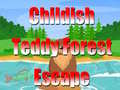 Oyun Childish Teddy Forest Escape