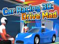 Oyun Car Racing 3D: Drive Mad