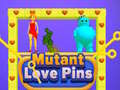 Oyun Mutant Love Pins