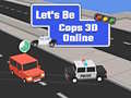 Oyun Let's Be Cops 3D Online