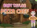 Oyun Baby Taylor Pizza Chef