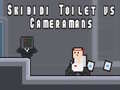 Oyun Skibidi Toilet vs Cameramans
