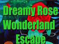 Oyun Dreamy Rose Wonderland Escape