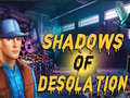 Oyun Shadows of Desolation