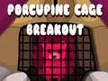 Oyun Porcupine Cage Breakout