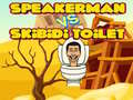 Oyun Speakerman Vs Skibidi Toilet