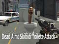 Oyun Dead Aim: Skibidi Toilets Attack