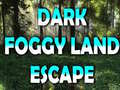 Oyun Dark Foggy Land Escape