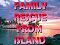Oyun Family Rescue From Island