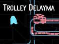 Oyun Trolley Delayma
