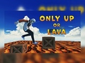 Oyun Only Up Or Lava