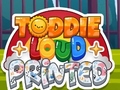 Oyun Toddie Loud Printed