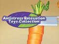 Oyun Antistress Relaxation Toys Collection 