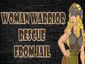 Oyun Woman Warrior Rescue From Jail